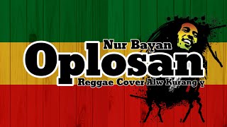 Nur Bayan  Oplosan Cover Reggae Alw Kurang y [upl. by Anavoj]