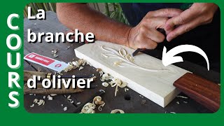 Cours de Sculpture sur Bois n°1  La branche dOlivier [upl. by Refanej]