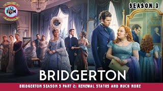 Bridgerton Season 3 Part 2 Renewal Status And Much More  Premiere Next [upl. by Brianna]