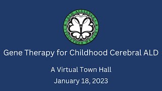 Virtual Town Hall Gene Therapy Treatment for childhood cerebral Adrenoleukodystrophy ALD [upl. by Eikcir500]