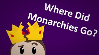 Why Did Monarchies Disappear [upl. by Bury953]