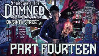 Shadows of the Damned on 6th Street Part 14 [upl. by Garceau742]