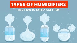 Safe and Sound Mastering Humidifier Types and Best Practices for a Healthy Home [upl. by Bruell]