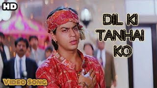 Dil Ki Tanhai Ko HD  Chaahat 1996  Kumar Sanu  ShahRukh Khan amp Ramya Krishnan  90s Hits [upl. by Chemarin]