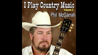 quotI PLAY COUNTRY MUSICquot VOLUME 2 PROMO feat PHIL McGARRAH [upl. by Anthiathia922]