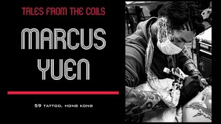 Tales from the Coils  Video Interview to Marcus Yuen  59 Tattoo Shop  Hong Kong [upl. by Lrat267]