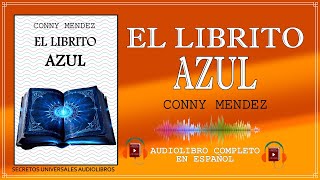 EL LIBRITO AZUL  CONNY MENDEZ  METAFÍSICA  AUDIOLIBRO COMPLETO Voz Humana [upl. by Igiul]