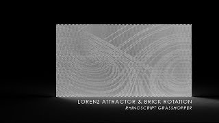 RhinoscriptGrasshopper Lorenz Attractor Brick Rotation [upl. by Eibloc]