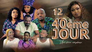 40ème JOUR I EPISODE 12 I SERIE CONGOLAISE I NOUVEAUTE 2024 [upl. by Hoem691]