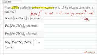 When HNO3 is added to sodium ferrocyanide which of the following observation is observed [upl. by Starbuck]