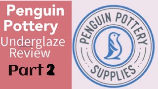 Penguin Pottery Underglaze Review Part 2 Final [upl. by Mccafferty]