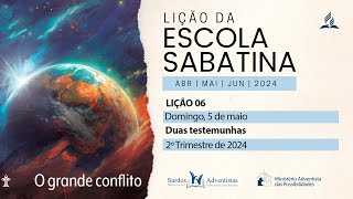 Lição 06  Domingo 5 de maio  Duas testemunhas 2º trim 2024 [upl. by Elleda]