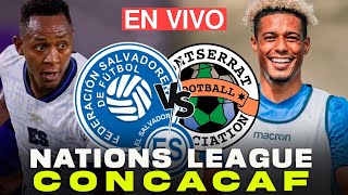 EN VIVO EL SALVADOR VS MONTSERRAT LIGA DE NACIONES DE CONCACAF  ANÁLISIS Y PREVIA [upl. by Goer]