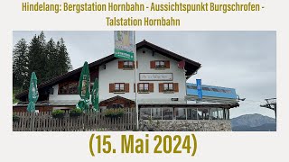 Hindelang Bergstation Hornbahn  Aussichtspunkt Burgschrofen  Talstation Hornbahn 15 Mai 2024 [upl. by Onilecram]