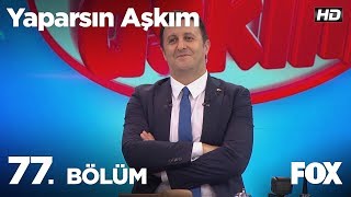 Yaparsın Aşkım 77 Bölüm [upl. by Alicea]