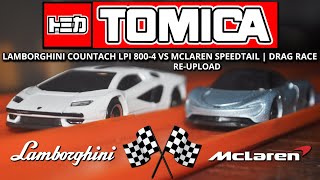 Tomica  Lamborghini Countach LPI 8004 VS McLaren Speedtail  Drag Race  Reupload [upl. by Neoma]