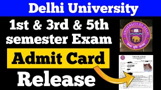 Delhi University 1st amp 3rd amp 5th Semester Admit Card Release 2023 [upl. by Muriah589]