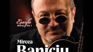 Mircea Baniciu  Spunemi [upl. by Ladonna848]