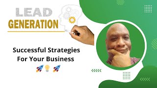 Successful Strategies About Generating Leads For Your Business 🎉🚀🎉 [upl. by Junette]