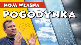 MOJA WŁASNA POGODYNKA [upl. by Wylen]