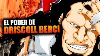 El PODER de DRISCOLL BERCI  Analisis Completo  Zangetsu15 [upl. by Warford]