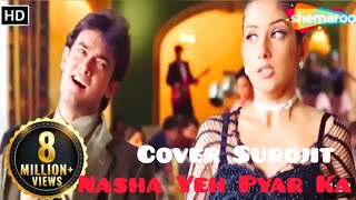 Nasha Yeh Pyar Ka  Mann  Amir Khan  Manisha Koirala  Udit Narayan  90sHit  Cover Surojit [upl. by Fahey]