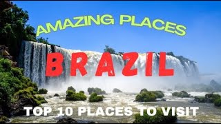 Top 10 MustVisit Places in Brazil  Facts amp Tips [upl. by Illyes]