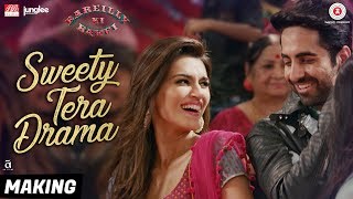 Sweety Tera Drama  Making  Bareilly Ki Barfi  Kriti Ayushmann amp Rajkummar  Tanishk B [upl. by Teahan]