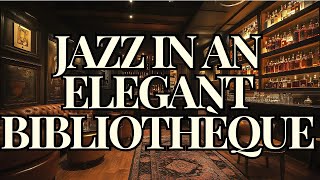 🎷 Jazz in an Elegant Bibliothèque  Relaxing amp Classy Jazz Vibes 🎶📚 ElegantJazz LibraryVibes  YouTube Music [upl. by Ynatsed]