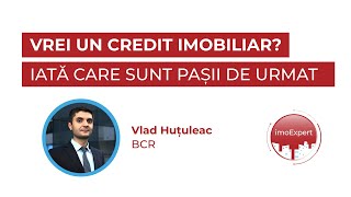 Primii pasi pentru a accesa un credit imobiliar  Vlad Hutuleac  BCR  imoExpert 2021 [upl. by Nina749]