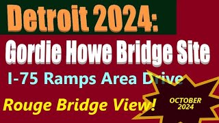 I75 Gordie Howe Bridge Construction Area October 2024 Rouge Bridge Ramps Pedestrian Bridges [upl. by Amsaj]