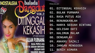 FULL ALBUM NOSTALGIA BALADA DANGDUT VOL 2  IIS DAHLIA [upl. by Idnahk]