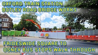 Oxford Walk Through Botley Road Bridge Roadworks Frideswide Square to Osney Bus Stop [upl. by Compton]