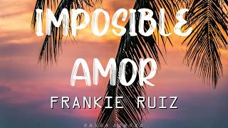 Imposible amor  Frankie Ruiz con letra [upl. by Byrle984]