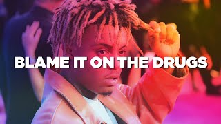 Juice WRLD  Blame It On The Drugs Lyrics  Just Flexin Hiphop [upl. by Gnot872]