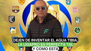 Dejen de inventar el agua tibia la LigaPro es perfecta tal y como está [upl. by Vey443]