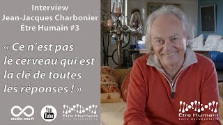 Interview JeanJacques Charbonier Être Humain3 [upl. by Kirred]