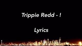 Trippie Redd   Lyrics Exclamation Mark [upl. by Dickerson]