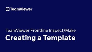 TeamViewer Frontline InspectMake Creating a Template [upl. by Aihsetel]