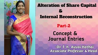 Alteration of Share CapitalampInternal ReconstructionPart2ConceptampJournal EntriesTKAvvai Kothai [upl. by Duky436]