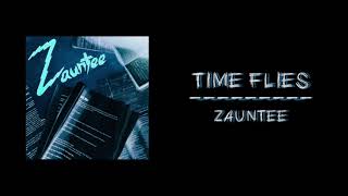 Zauntee  Time Flies Official Audio [upl. by Anrahs]