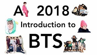 Who is BTS A 2018 Introduction [upl. by Glynias]