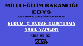 MEB EBYS KURUM İÇİ EVRAK OLUŞTURMA NASIL YAPILIR [upl. by Drol]