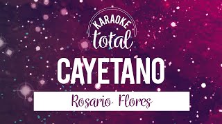 Cayetano  Rosario Flores  Karaoke Sin coros [upl. by Adara]