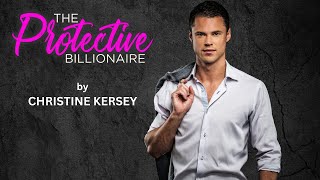 The Protective Billionaire  FULL AUDIOBOOK by Christine Kersey  clean and wholesome romance [upl. by Atiuqaj31]