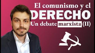 El SOCIALISMO y la LEY  Debate marxista del derecho2 [upl. by Siravat]