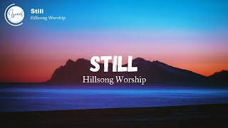 Hillsong Worship  Still Lyrics [upl. by Ymas381]