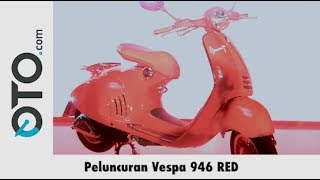 Vespa 946 RED Ini Peluncurannya  OTOcom [upl. by Ahgiel595]