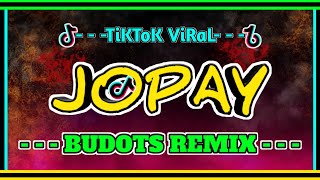 JOPAY Budots Remix  Dj Bernard Remix [upl. by Arehahs]