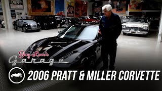 2006 Pratt amp Miller Corvette  Jay Leno’s Garage [upl. by Uis]